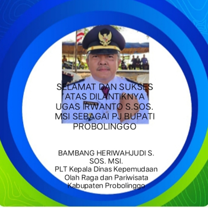 Mengucapkan Selamat dan Sukses Atas Dilantiknya Ugas Irwanto S.SOS MSI Sebagai PJ Bupati Probolinggo