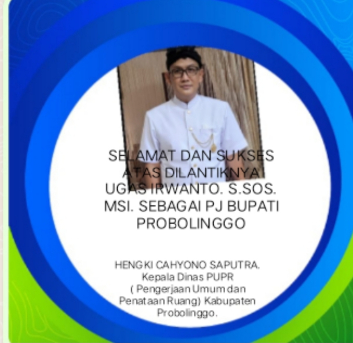 Mengucapkan Selamat dan Sukses Atas Dilantiknya Ugas Irwanto S.SOS MSI Sebagai PJ Bupati Probolinggo